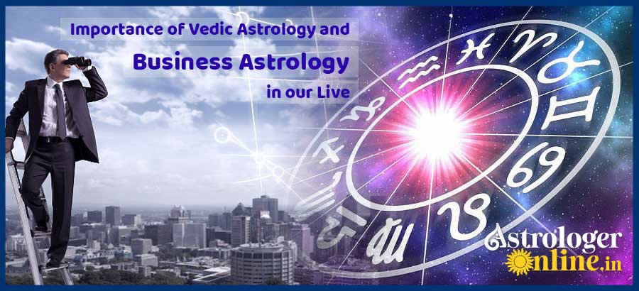 Importance of Vedic Astrology and Business Astrology in our Live 1 Business Astrology in our Live